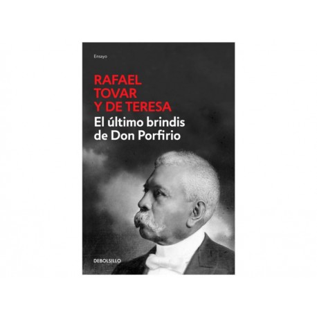El Último Brindis de Don Porfirio - Envío Gratuito