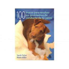 100 Trucos para Resolver los Problemas Conducta de Perro - Envío Gratuito
