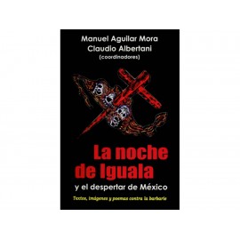 La Noche de Iguala y el Despertar de México - Envío Gratuito