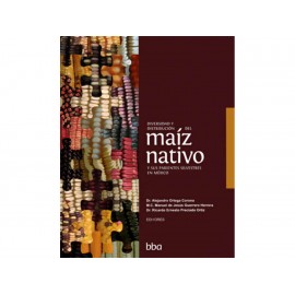 Diversidad y Distribución Del Maíz Nativo y Sus Parientes Silvestres en México - Envío Gratuito