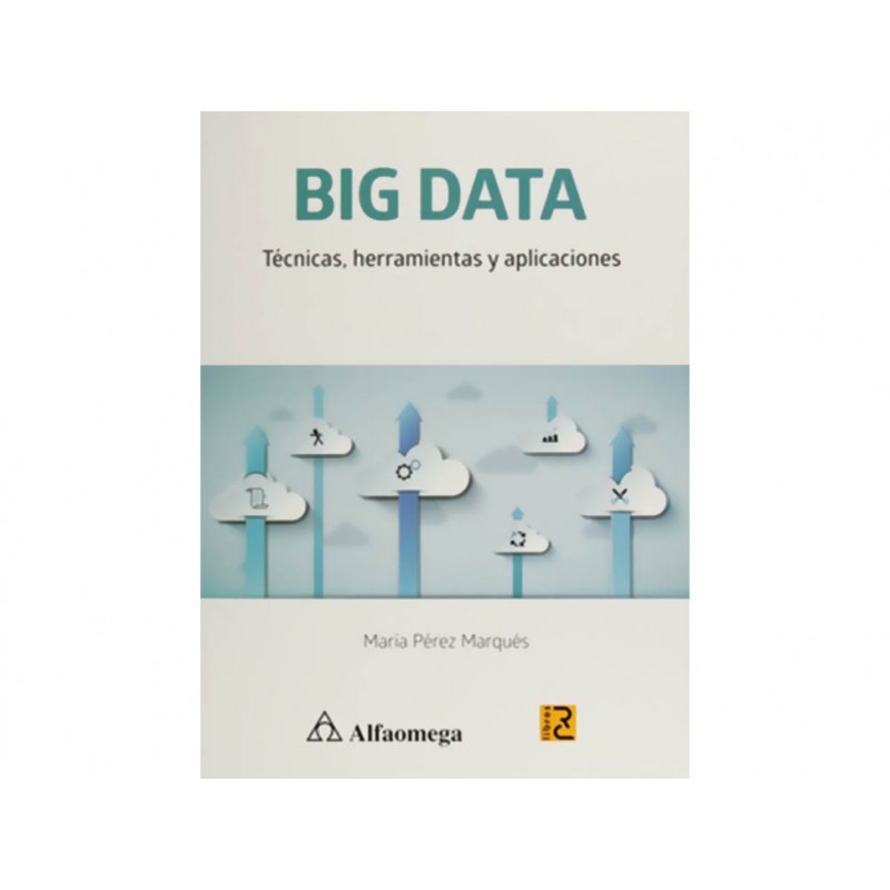 Big Data Técnicas, Herramientas y Aplicaciones