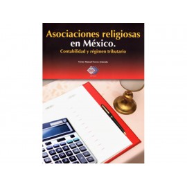 Asociaciones Religiosas en México: Contabilidad y Régimen Tributario - Envío Gratuito
