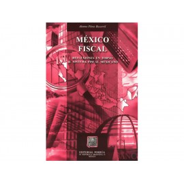 México Fiscal Reflexiones en Torno al Sistema Fiscal Mexican - Envío Gratuito