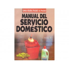 Manual del Servicio Doméstico una Guía Paso a Paso - Envío Gratuito