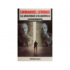 Emmanuel Levinas: La Alteridad y la Política - Envío Gratuito