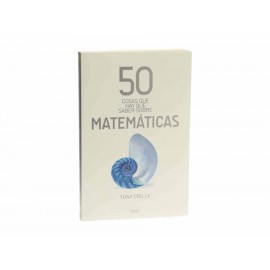 50 Cosas Que Hay Que Saber Sobre Matemáticas - Envío Gratuito