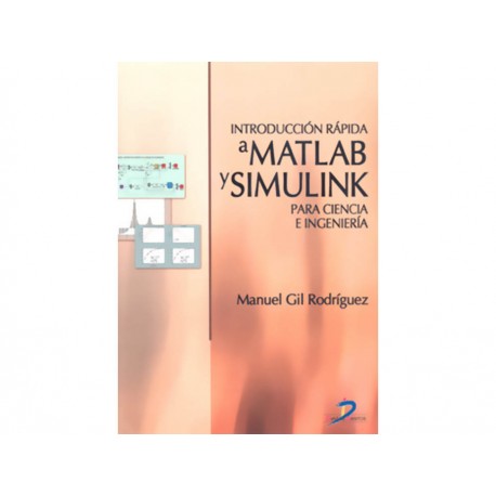 Introducción Rápida A Matlab y Simulink para Ciencia e Ingeniería - Envío Gratuito