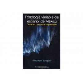 Fonologia Variable Del Espanol De Mexico Vol 1 Procesos Segmentales - Envío Gratuito