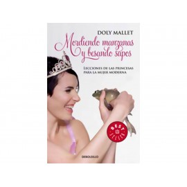 Mordiendo Manzanas y Besando Sapos Lecciones de las Princesas para la Mujer Moderna - Envío Gratuito