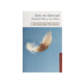 Aire en Libertad, Octavio Paz y la Crítica - Envío Gratuito