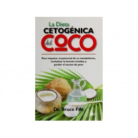 La Dieta Cetogénica del Coco - Envío Gratuito