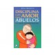 Disciplina con Amor Para Abuelos - Envío Gratuito