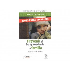 Prevenir el Bullying Desde la Familia - Envío Gratuito