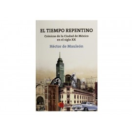 Tiempo Repentino Crónicas de la Ciudad de México en el Siglo XIX - Envío Gratuito