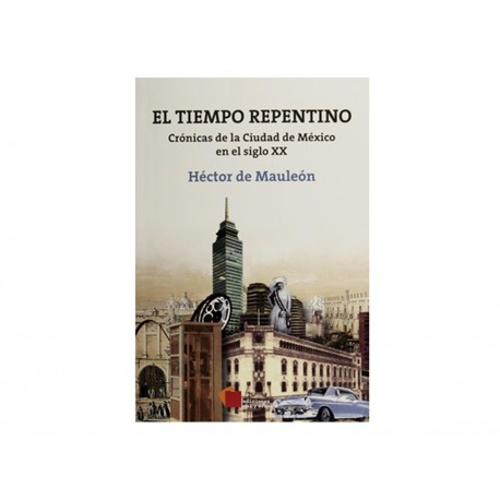 Tiempo Repentino Crónicas de la Ciudad de México en el Siglo XIX - Envío Gratuito