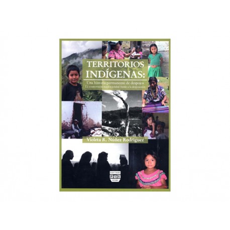 Territorios Indígenas una Historia Permanente de Despojos - Envío Gratuito
