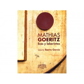 Mathias Goeritz Ecos y laberintos - Envío Gratuito